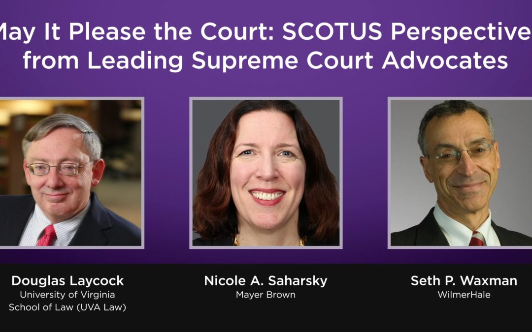 May It Please the Court: SCOTUS Perspectives from Leading Supreme Court Advocates