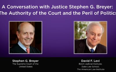 A Conversation with Justice Stephen G. Breyer: The Authority of the Court and the Peril of Politics