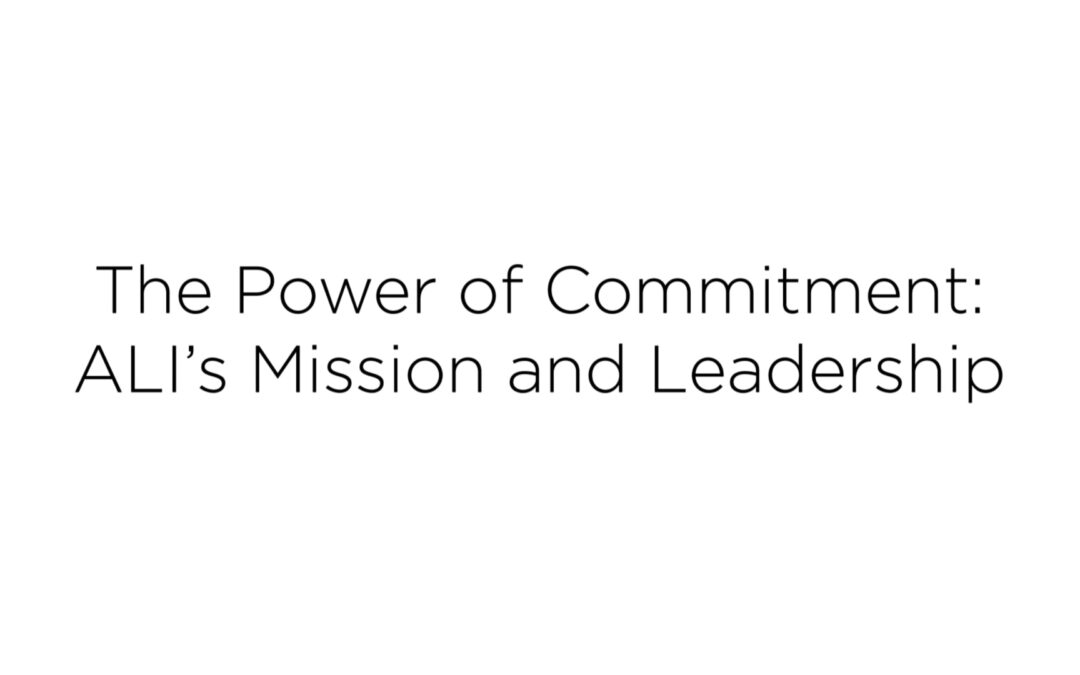 The Power of Commitment: Bob Klonoff on ALI’s Mission and Leadership