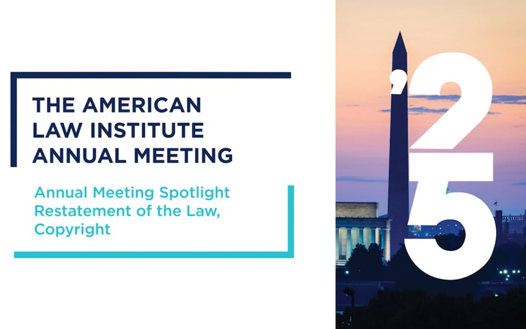Annual Meeting Spotlight: Restatement of the Law, Copyright