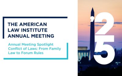 Annual Meeting Spotlight: Conflict of Laws: From Familly Law to Forum Rules